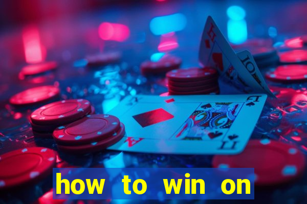 how to win on slot machines every time