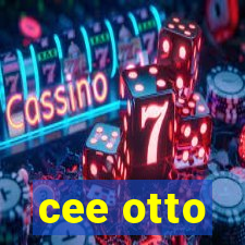 cee otto