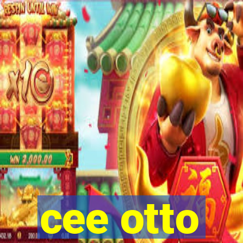 cee otto