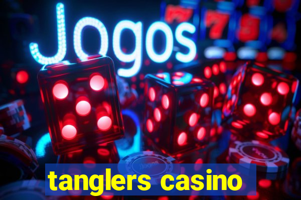 tanglers casino