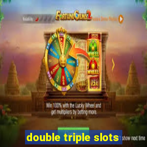 double triple slots