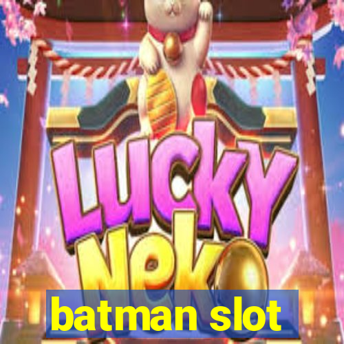 batman slot