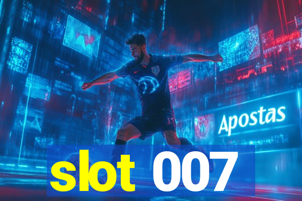 slot 007