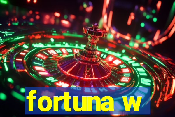 fortuna w