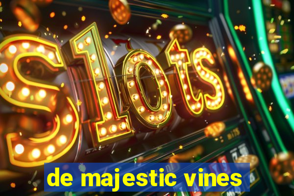 de majestic vines