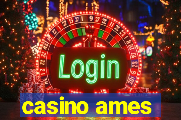 casino ames