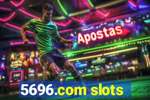 5696.com slots