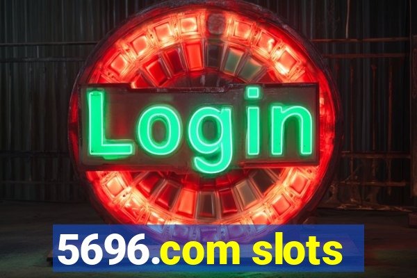 5696.com slots