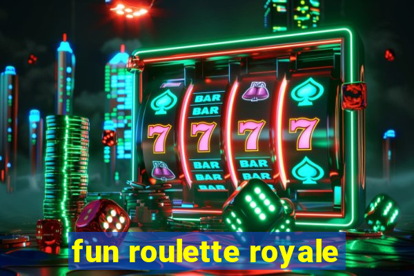 fun roulette royale