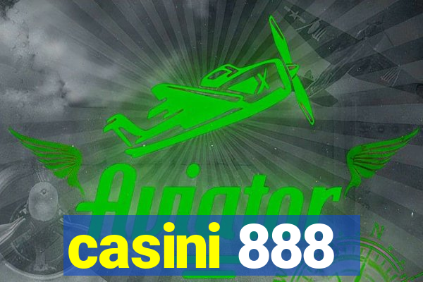 casini 888