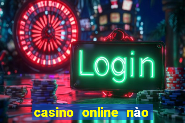 casino online nào t?t nh?t