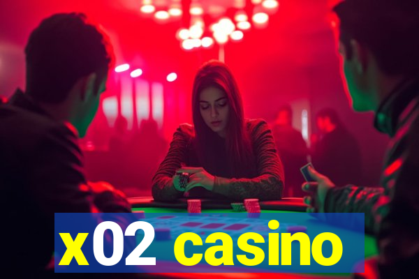 x02 casino