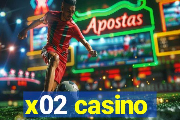 x02 casino