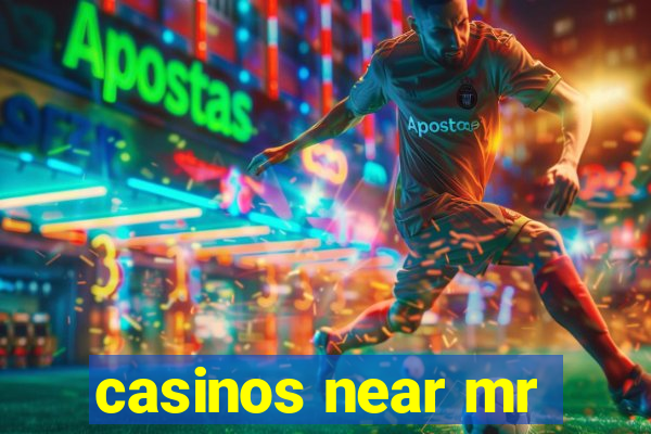 casinos near mr