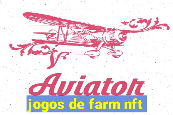 jogos de farm nft