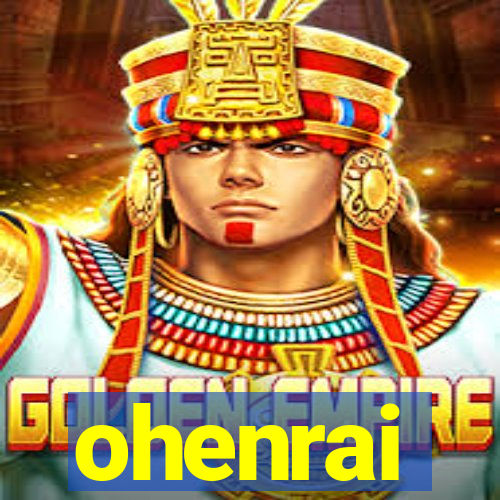 ohenrai