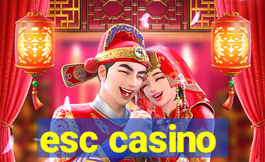 esc casino