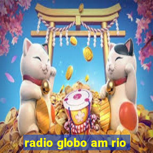 radio globo am rio