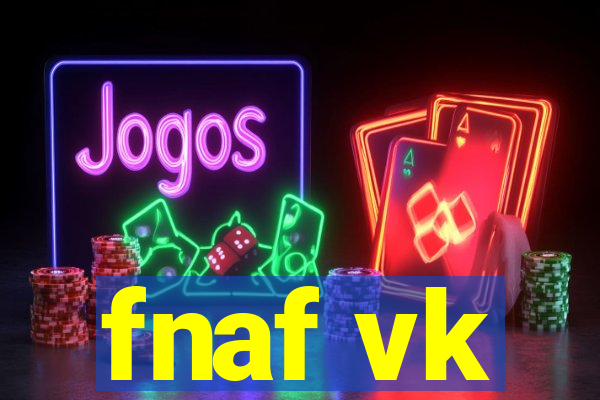 fnaf vk