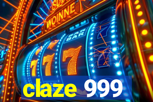 claze 999