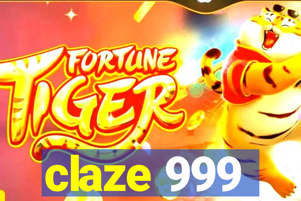 claze 999