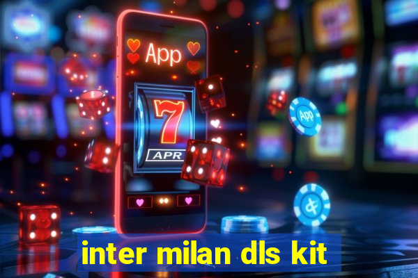 inter milan dls kit