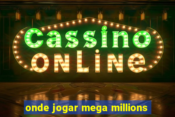 onde jogar mega millions