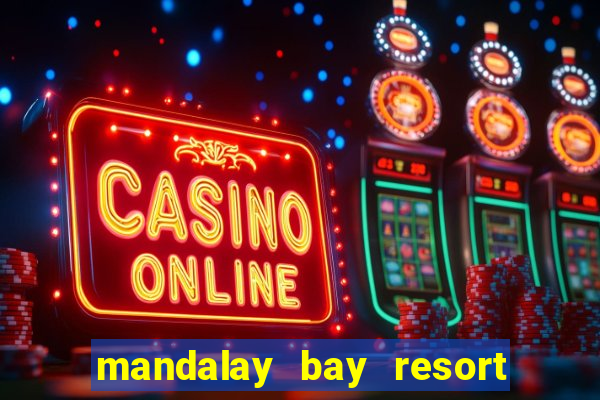 mandalay bay resort & casino