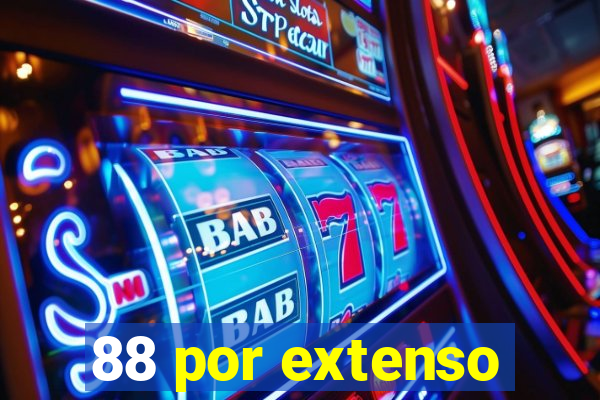 88 por extenso