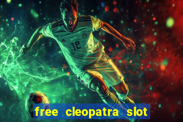 free cleopatra slot machine games