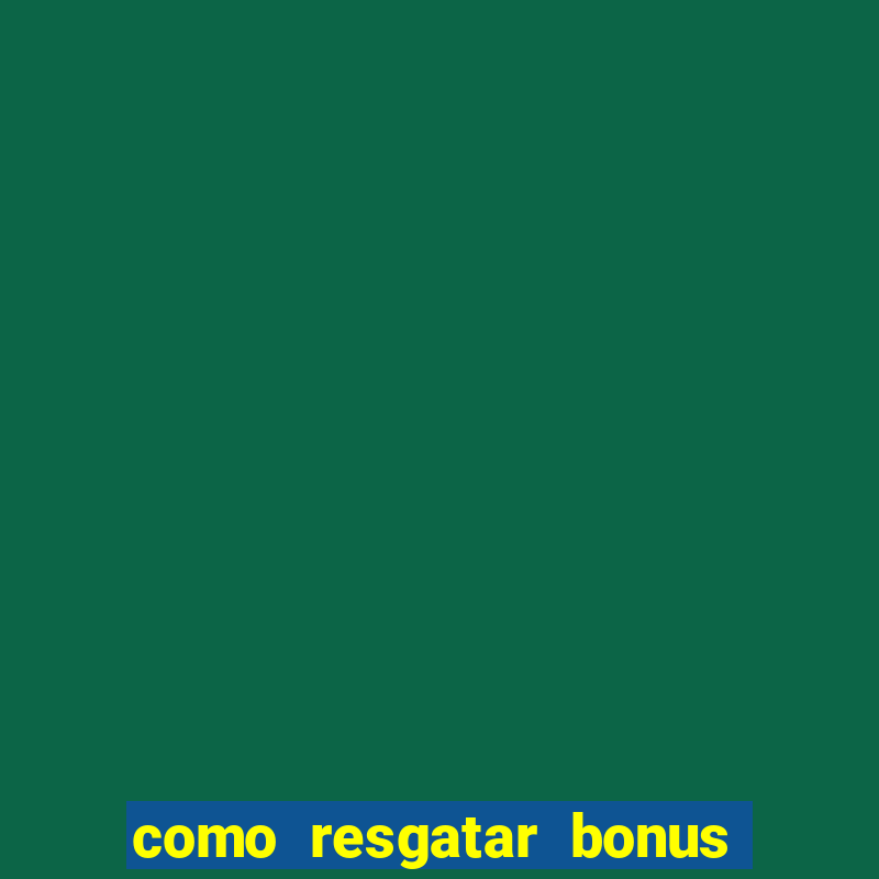 como resgatar bonus estrela bet