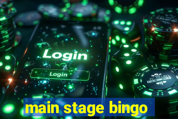 main stage bingo