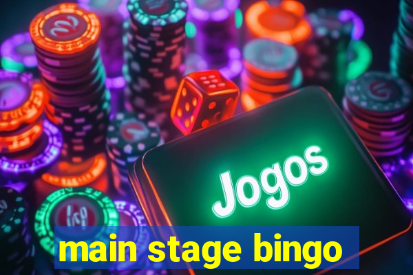 main stage bingo