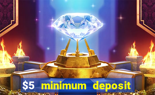 $5 minimum deposit casino australia 2021