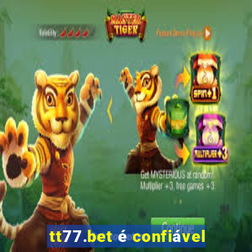 tt77.bet é confiável