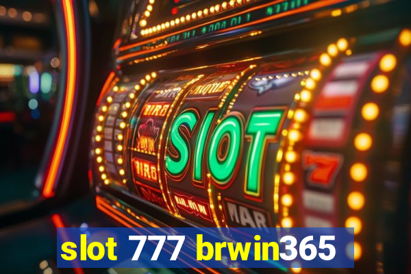 slot 777 brwin365