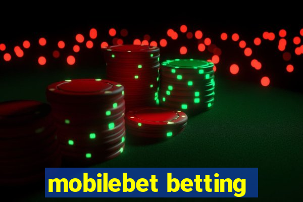 mobilebet betting