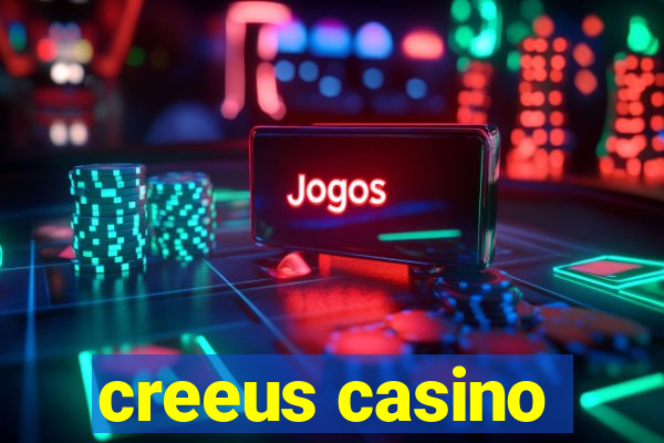 creeus casino