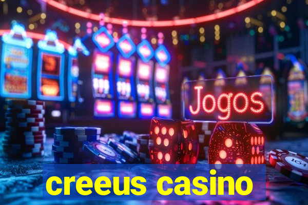 creeus casino