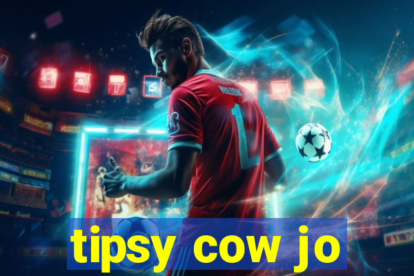 tipsy cow jo