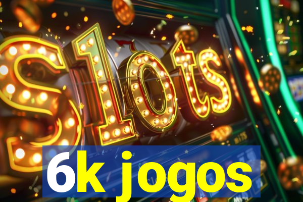 6k jogos