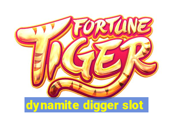 dynamite digger slot