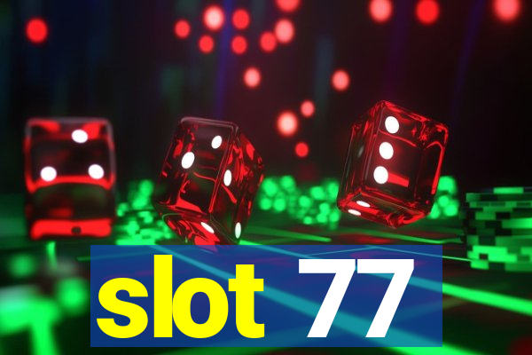 slot 77