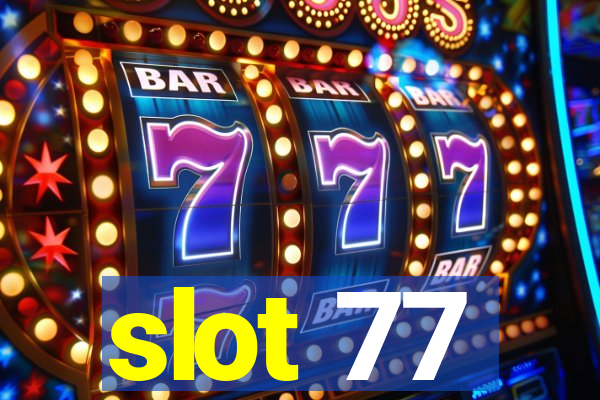 slot 77