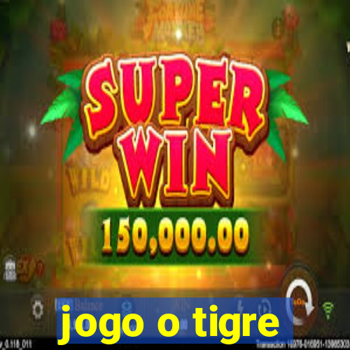 jogo o tigre