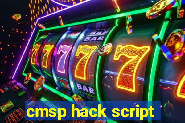 cmsp hack script