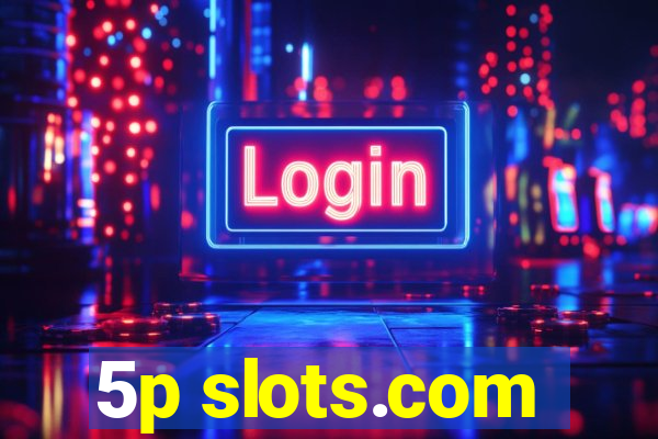 5p slots.com