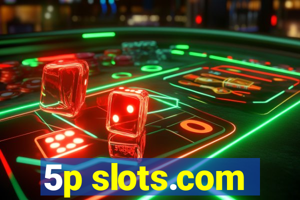 5p slots.com