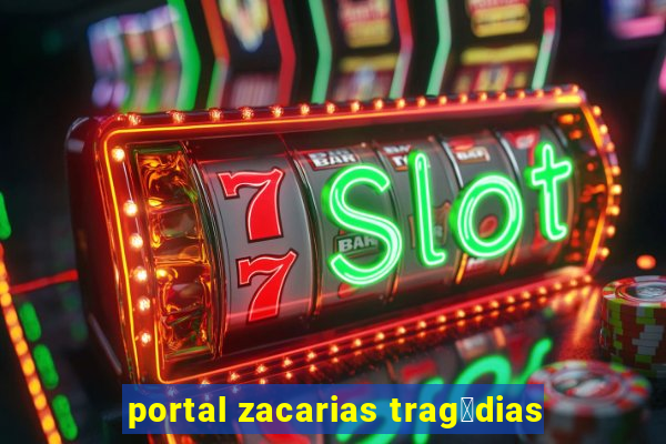 portal zacarias trag茅dias