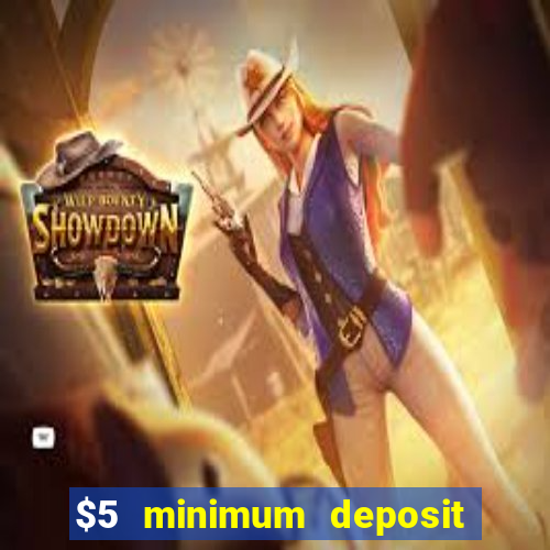 $5 minimum deposit casino canada